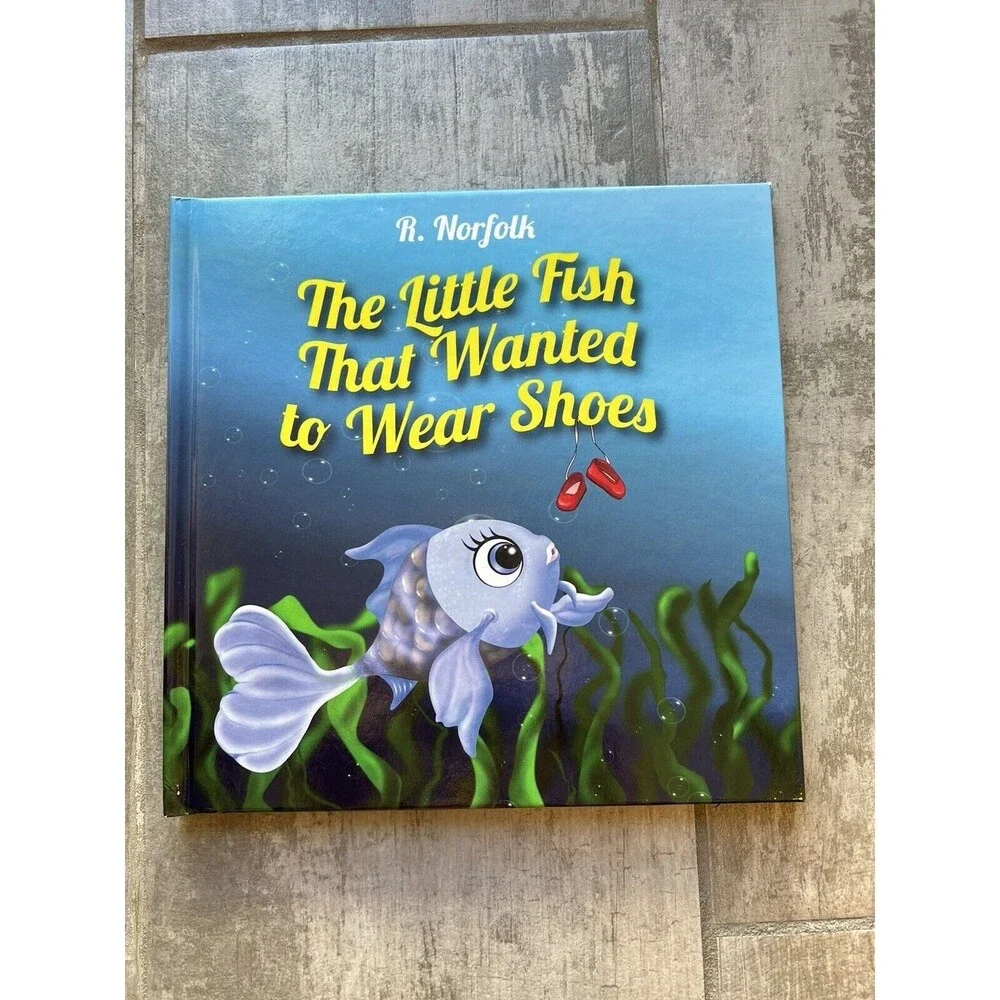 The Little Fish That Wanted To Wear Shoes by R Norfolk: New HARDCOVER